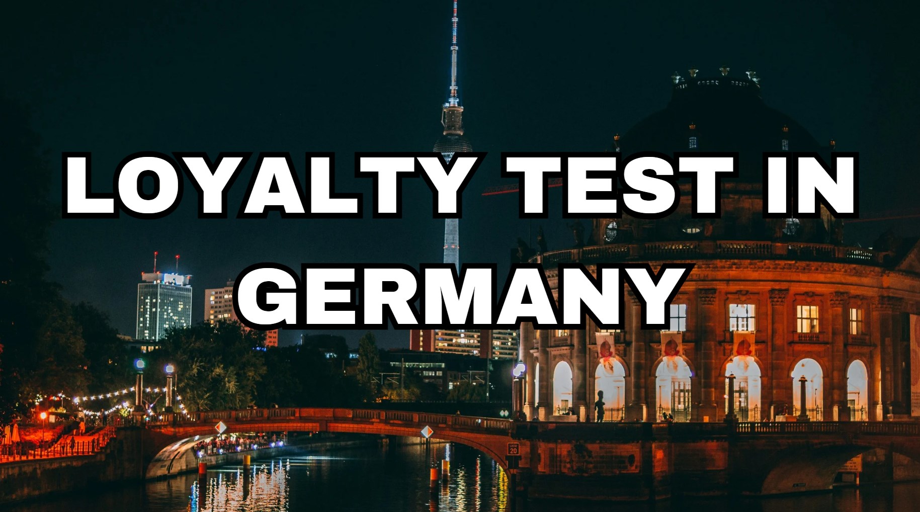 loyalty test in berlin