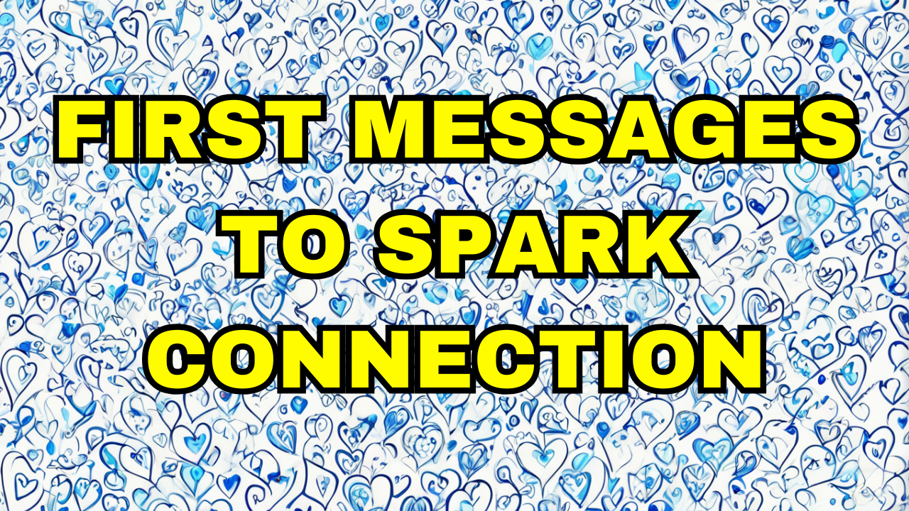 5 Messages to Spark a Real Connection