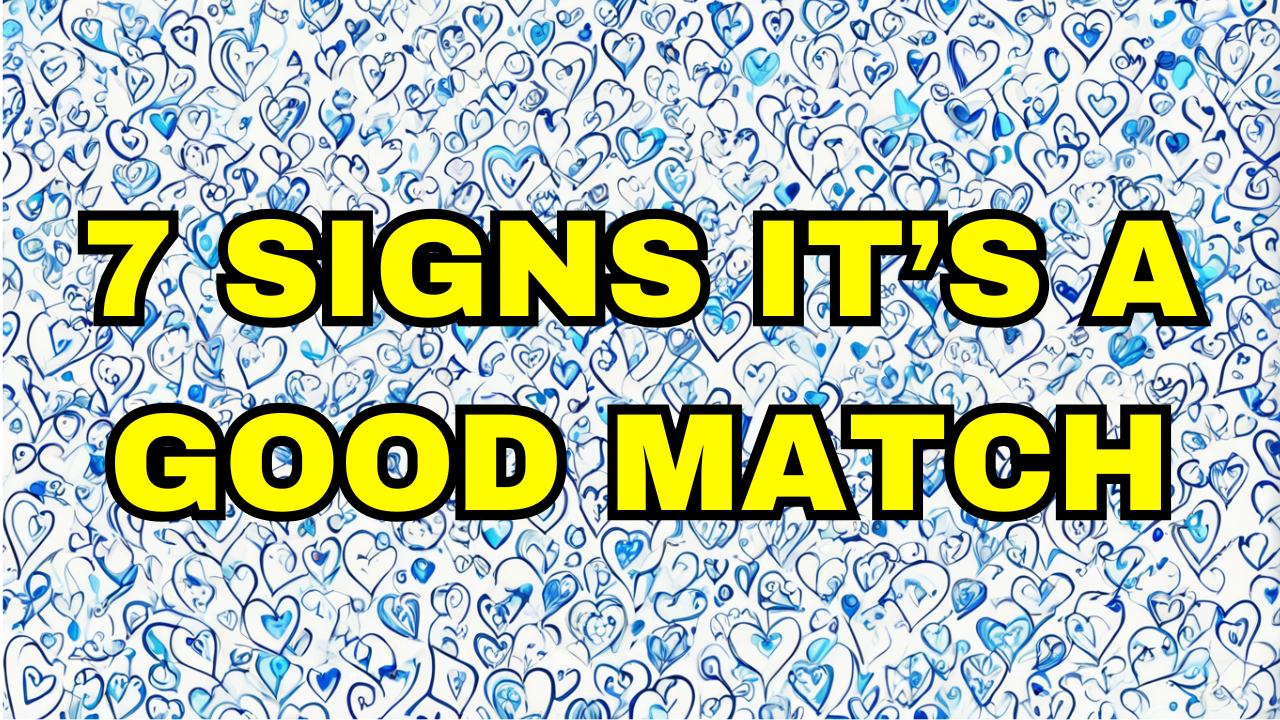 7 Signs It’s a Match