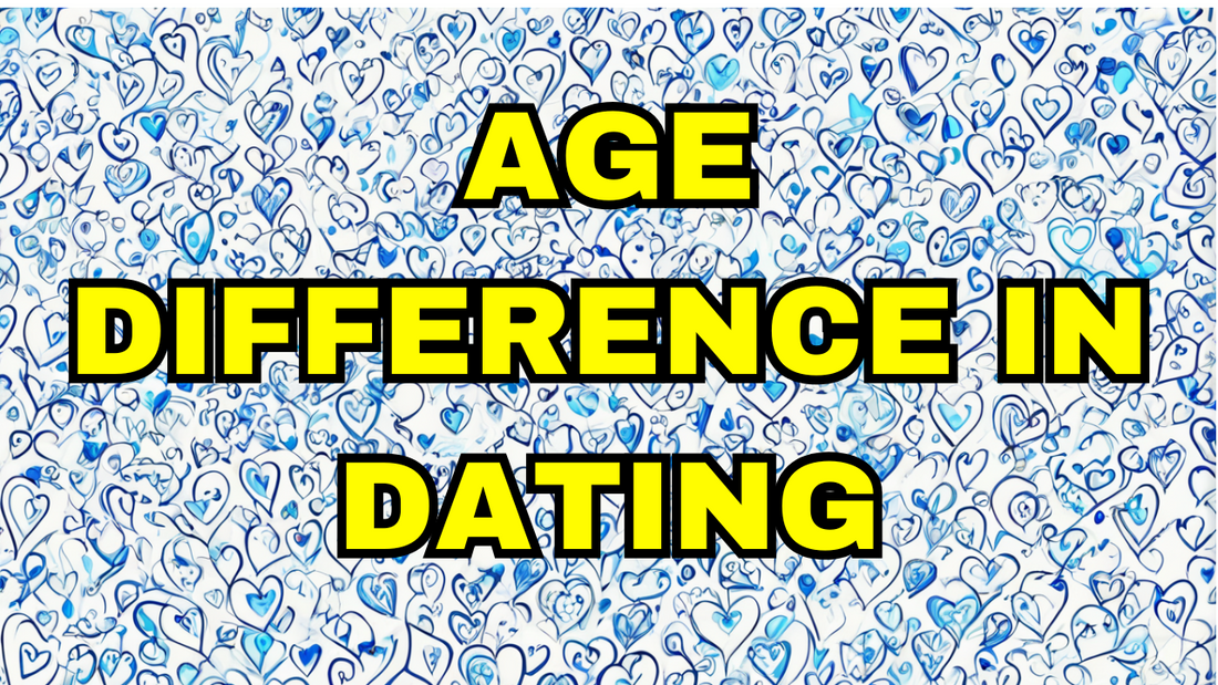 Age Difference in Dating