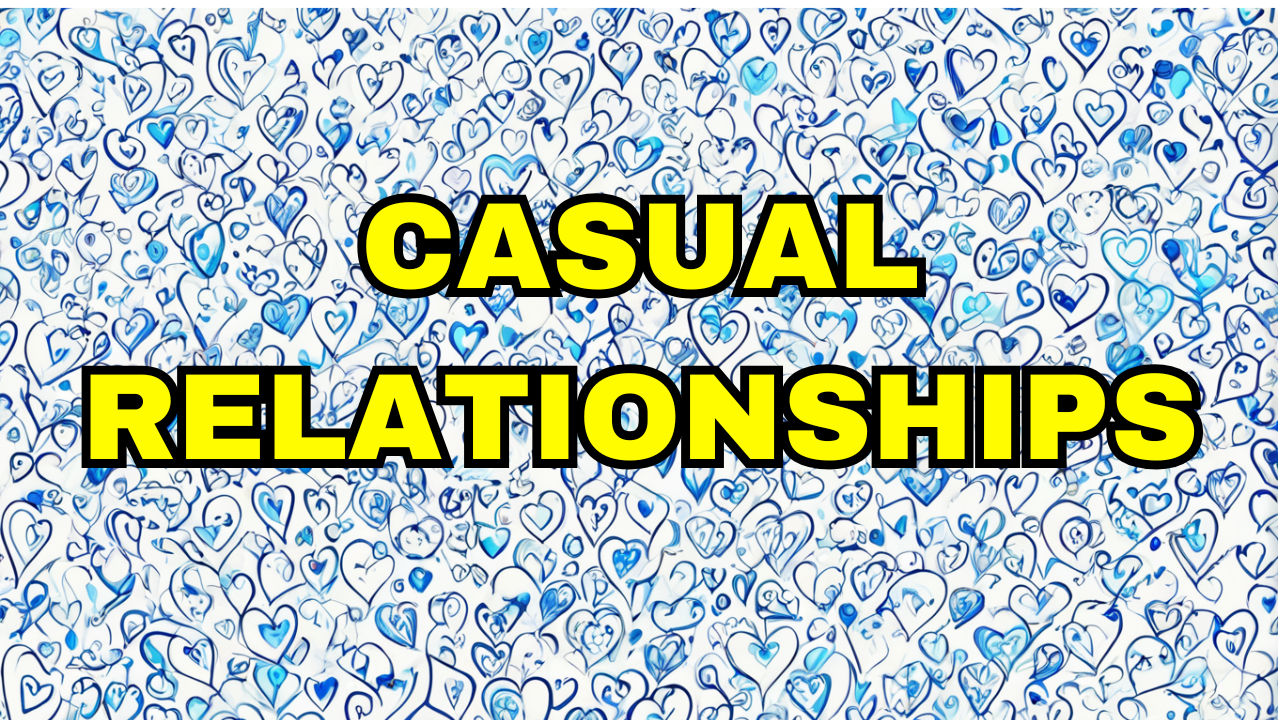 Casual Relationships