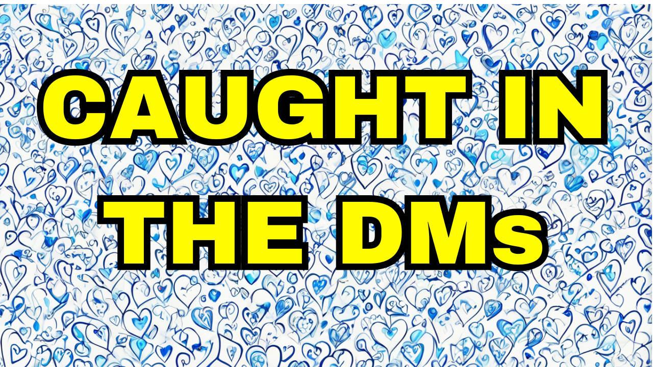 Caught_in_the_DMs