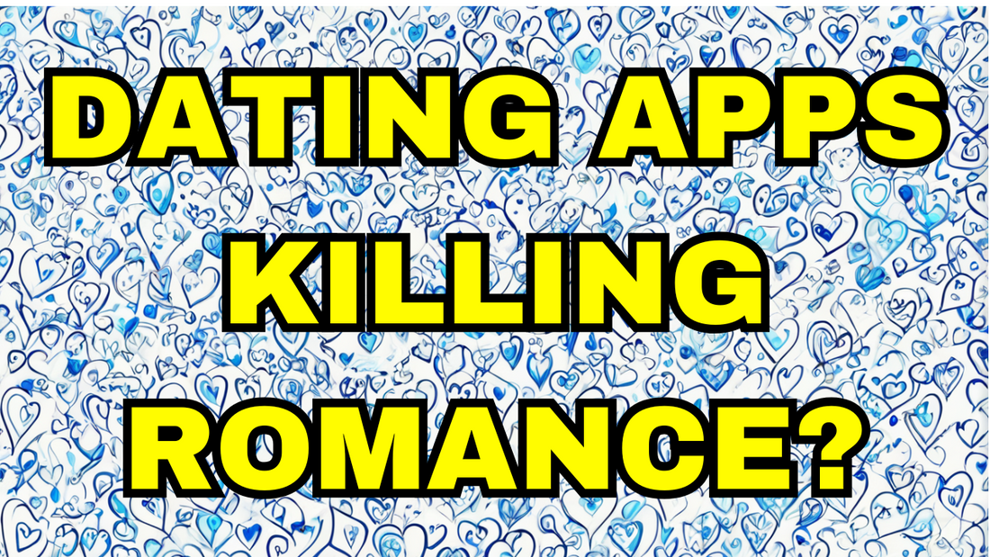 Are_Dating_Apps_Killing_Romance?