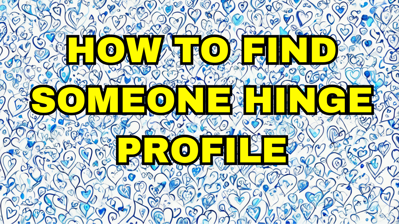 How to find someone hinge profile