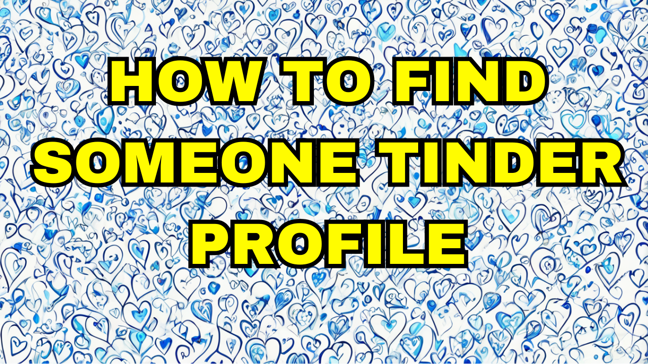 How to find someone tinder profile
