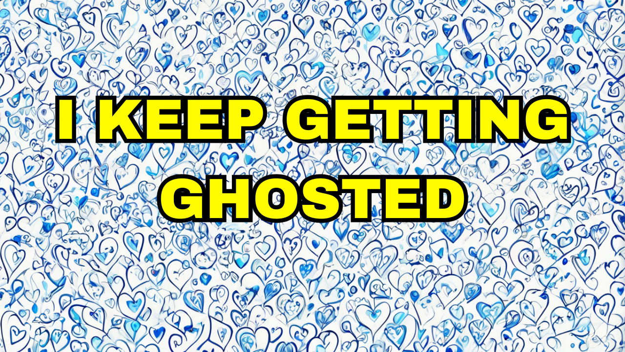 I Keep Getting Ghosted