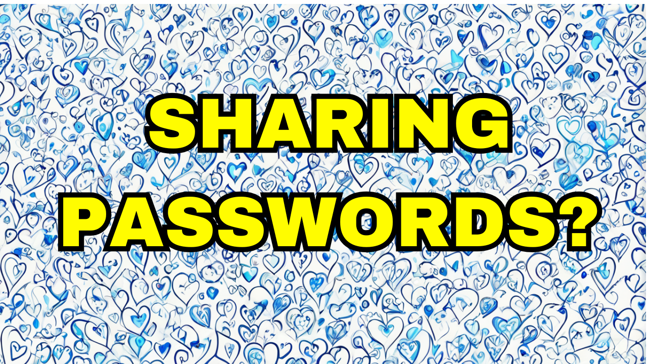 Sharing Passwords