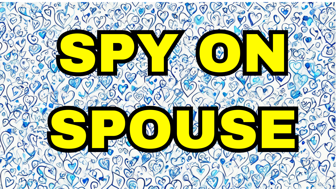 spy on spouse