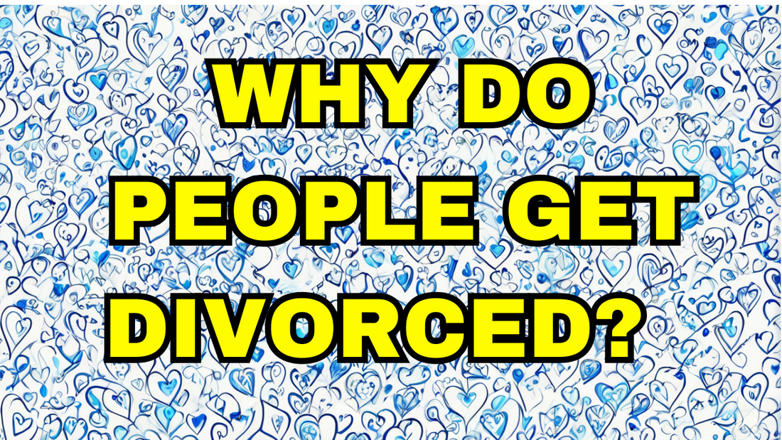 Why Do People Get Divorced?