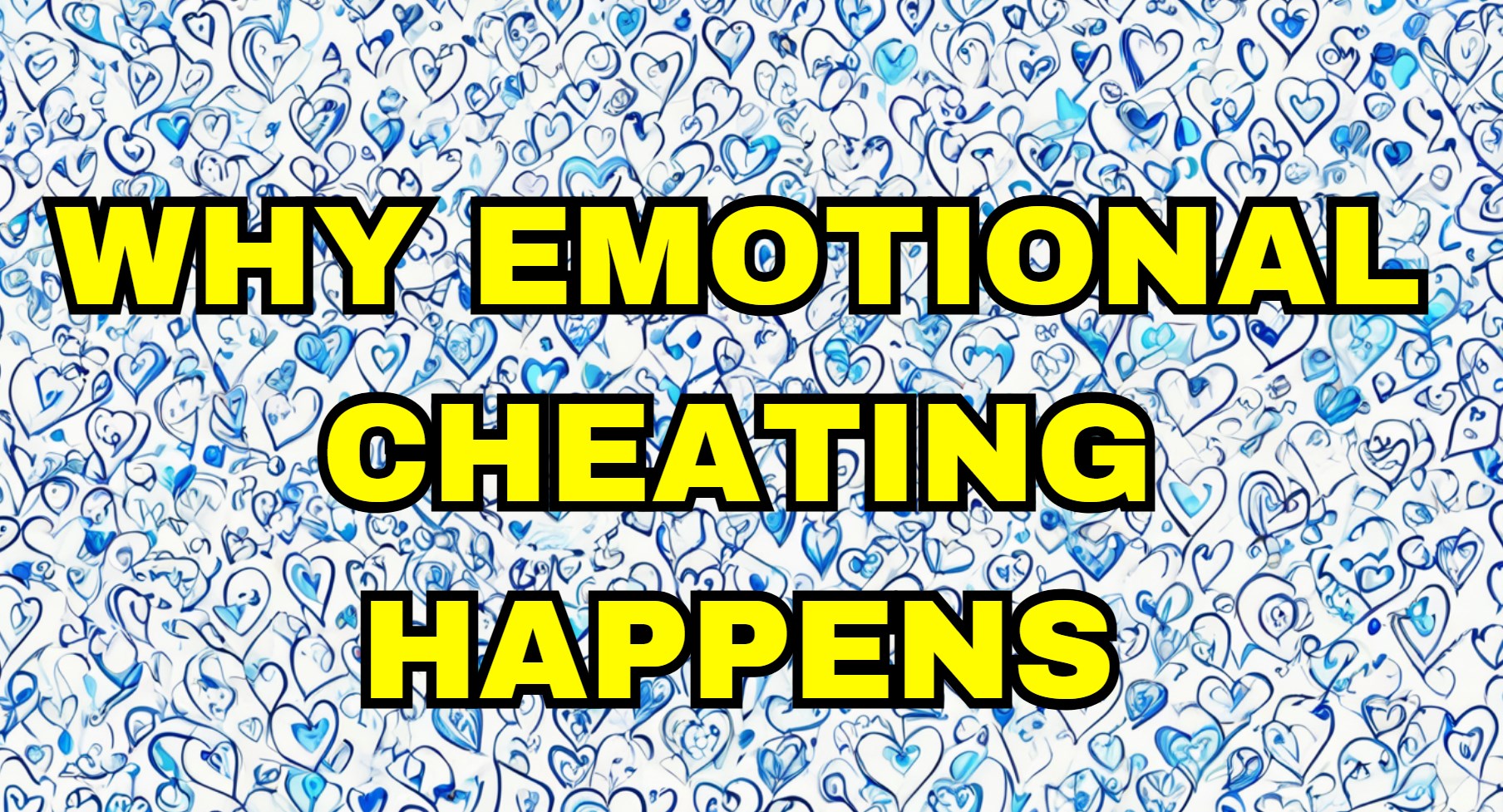 Why Emotional Cheating Happens