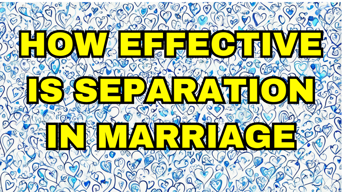 How Effective Is Separation In Marriage